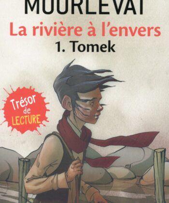 Mourlevat, La rivière à l'envers - Tome 1 Tomek