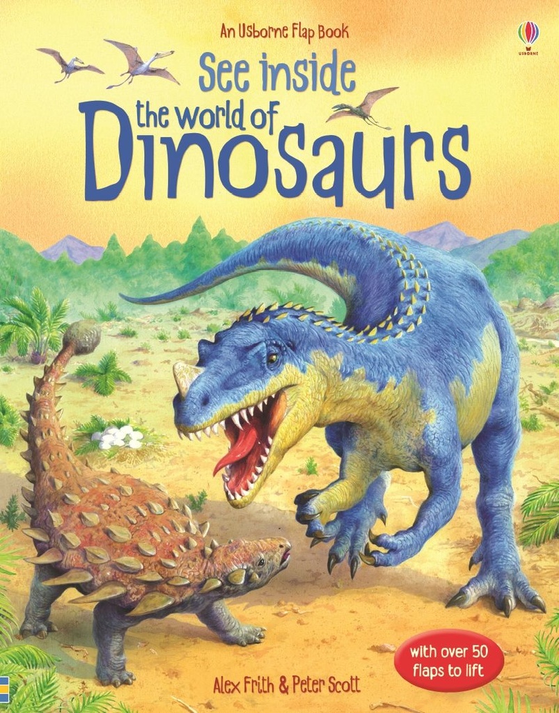 SEE INSIDE THE WORLD OF DINOSAURS
