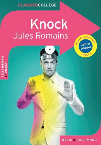 Knock ou Le triomphe de la médecine. Comédie en trois actes